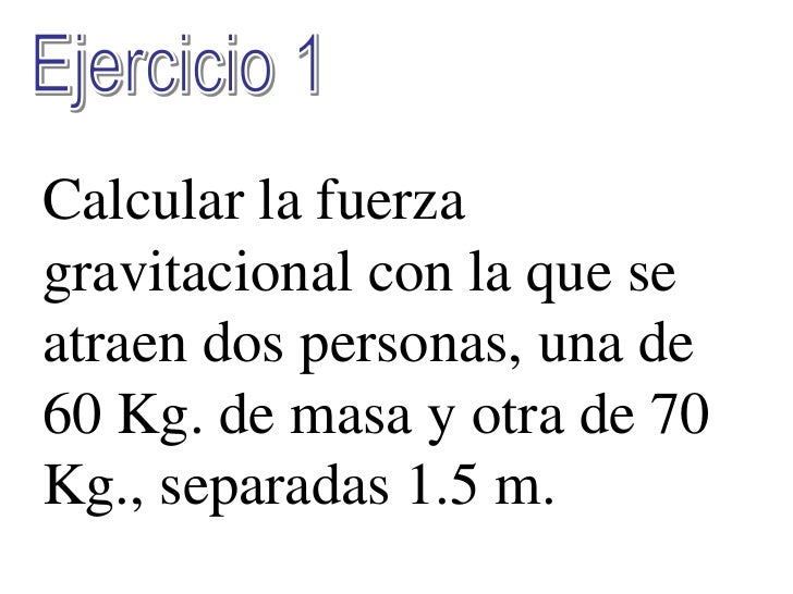 ejercicios de fuerza gravitacional para secundaria